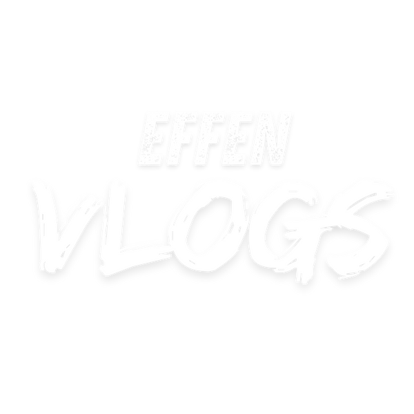 EFFEN VLOGS
